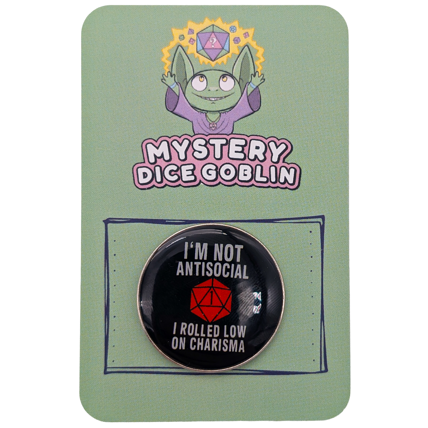 I'm Not Antisocial, I Rolled Low On Charisma RPG Pin
